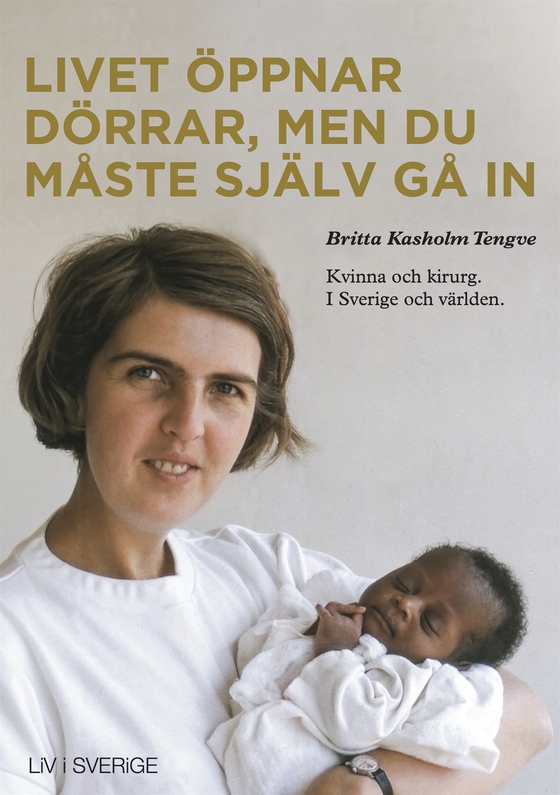 Livet öppnar dörrar, men du måste själv gå in (e-bok) av Britta Kasholm Tengve