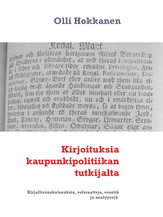 Kirjoituksia kaupunkipolitiikan tutkijalta: Kirjallisuuskatsauksia, referaatteja, esseitä ja analyysejä