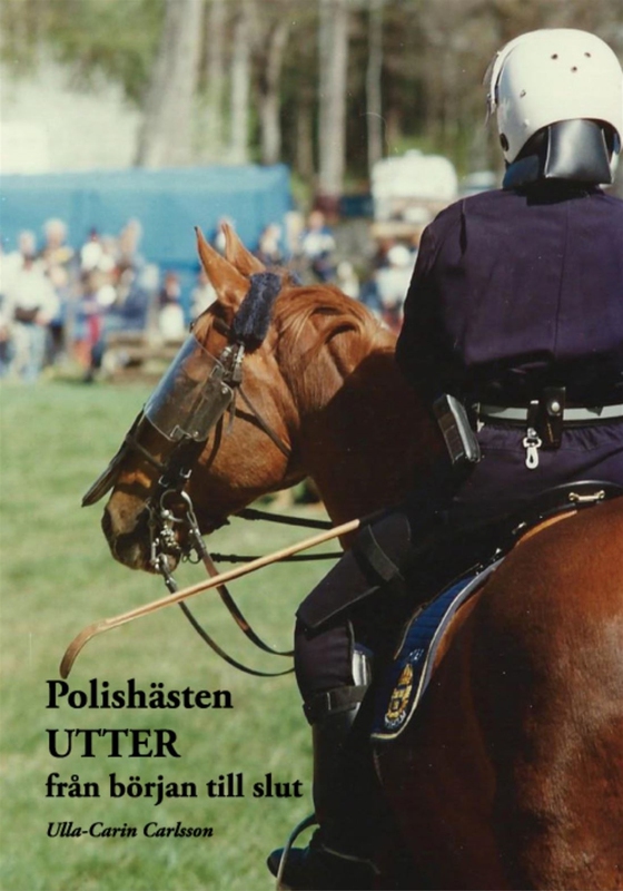 Polishästen UTTER - från början till slut (e-bok) av Ulla-Carin Carlsson