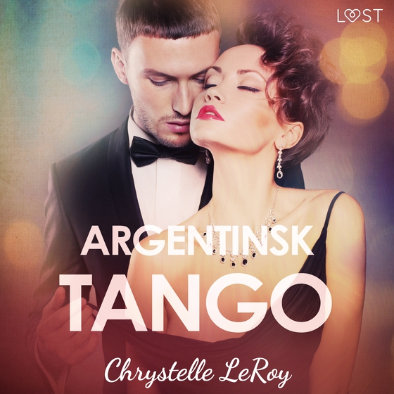 Argentinsk tango - erotisk novell (ljudbok) av Chrystelle LeRoy