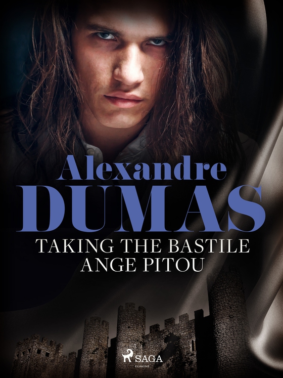 Taking the Bastile: Ange Pitou (e-bok) av Alexandre Dumas