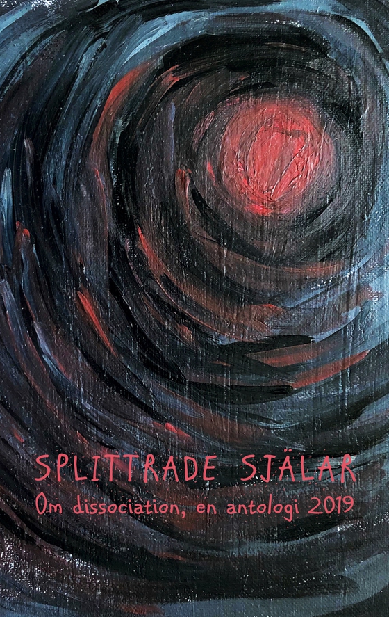 Splittrade själar: Om dissociation - en antologi 2019