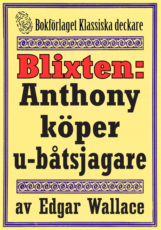 Blixten: Anthony köper u-båtsjagare. Text från 1931 kompletterad med fakta och ordlista