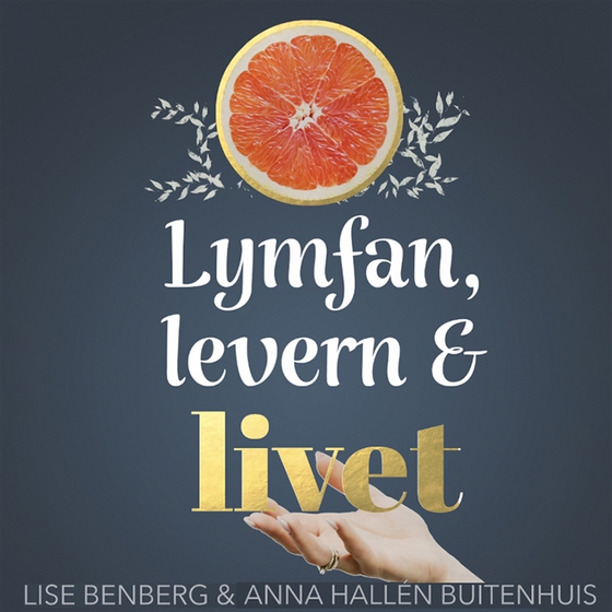 Lymfan, levern & livet (ljudbok) av Anna Hallén Buitenhuis