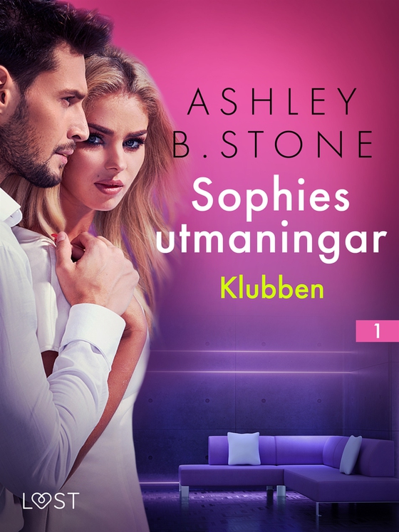 Sophies utmaningar 1: Klubben - erotisk novell (e-bok) av Ashley B. Stone