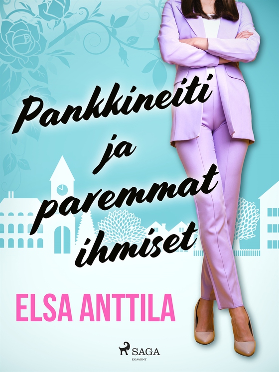 Pankkineiti ja paremmat ihmiset (e-bok) av Elsa Anttila
