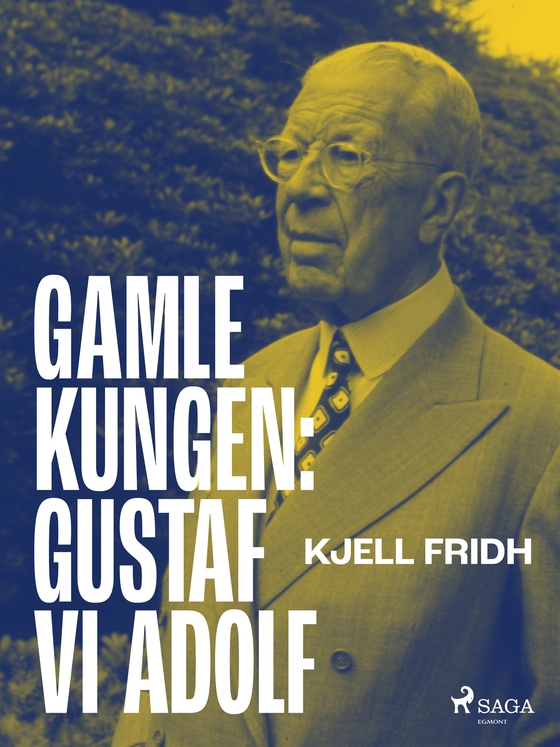 Gamle kungen: Gustaf VI Adolf