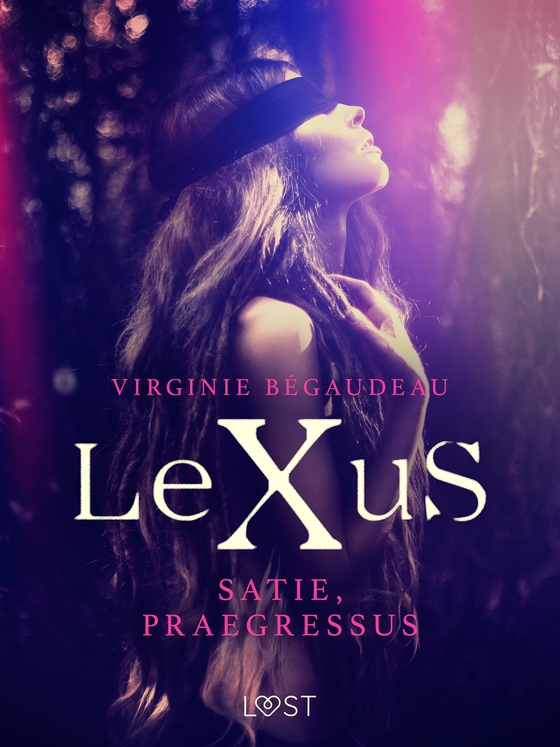LeXuS: Satie, Praegressus – Eroottinen dystopia