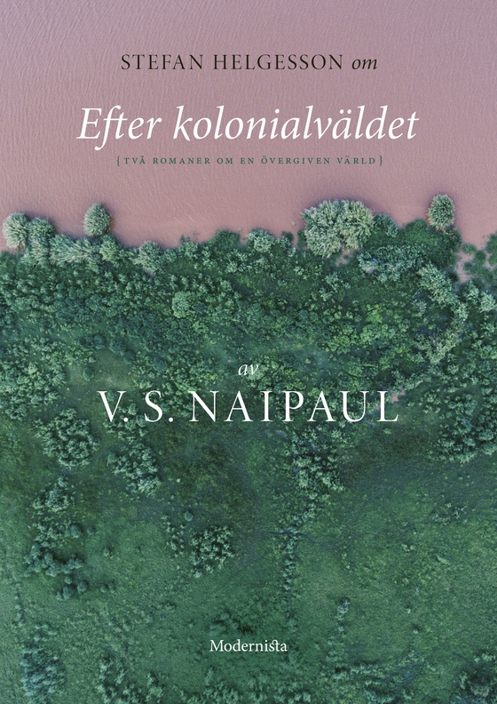 Om Efter kolonialväldet av V. S. Naipaul