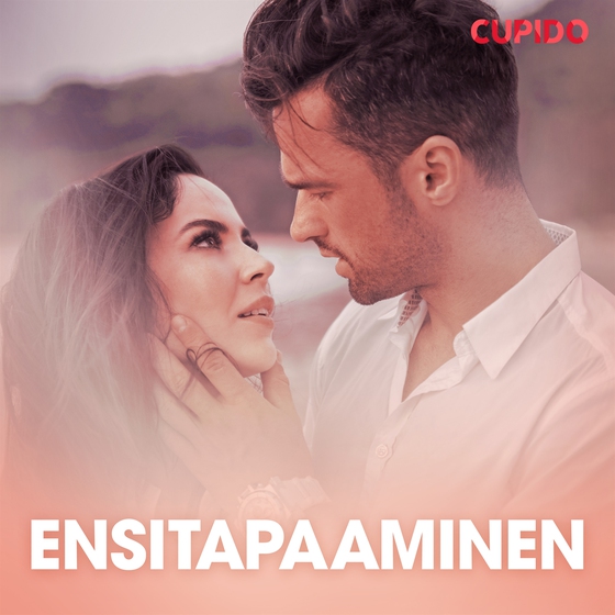 Ensitapaaminen – eroottinen novelli (ljudbok) av Cupido