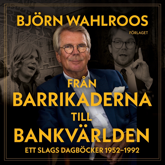 Från barrikaderna till bankvärlden (ljudbok) av Björn Wahlroos