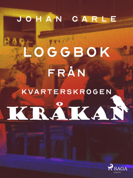 Loggbok från kvarterskrogen Kråkan (e-bok) av Johan Carle