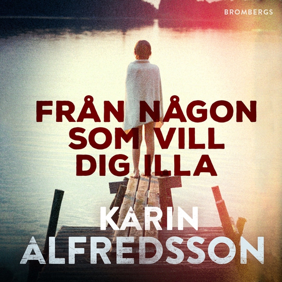 Från någon som vill dig illa (ljudbok) av Karin Alfredsson