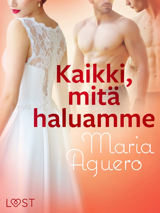 Kaikki, mitä haluamme – eroottinen novelli (e-bok) av Maria Aguero