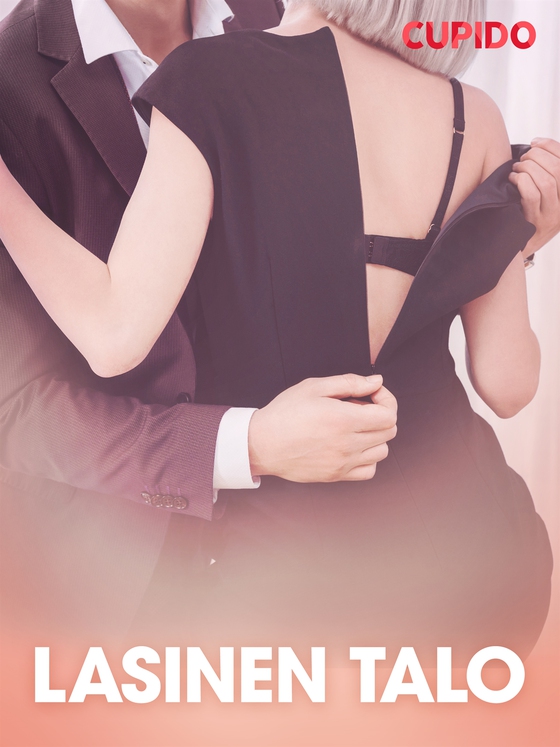 Lasinen talo – eroottinen novelli (e-bok) av Cupido