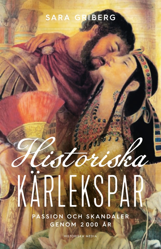 Historiska kärlekspar : passion och skandaler genom 2000 år