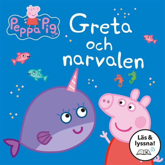 Greta Gris: I sagans värld: Greta och narvalen (Läs & lyssnna)