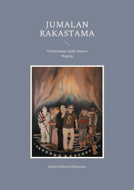 Jumalan Rakastama: Toimittanut: Sami Antero Nygrén