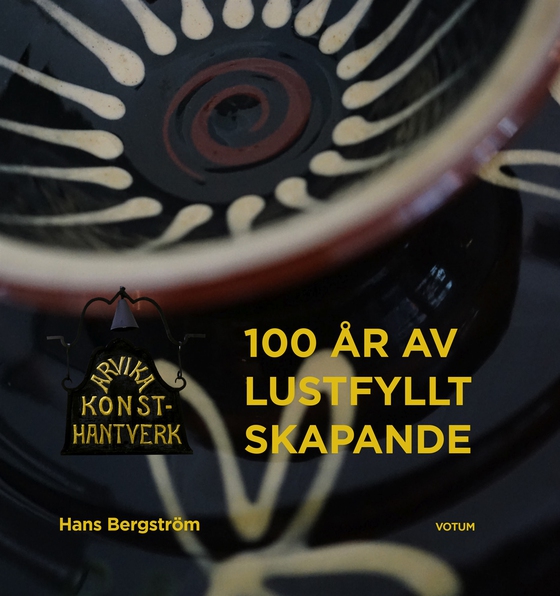 Arvika Konsthantverk - 100 år av lustfyllt skapande