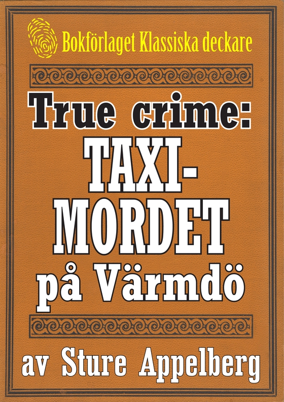 Taximordet på Värmdö år 1925. True crime-text från 1938 kompletterad med fakta och ordlista