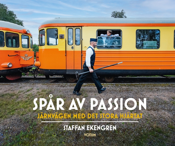 Spår av passion - Järnvägen med det stora hjärtat