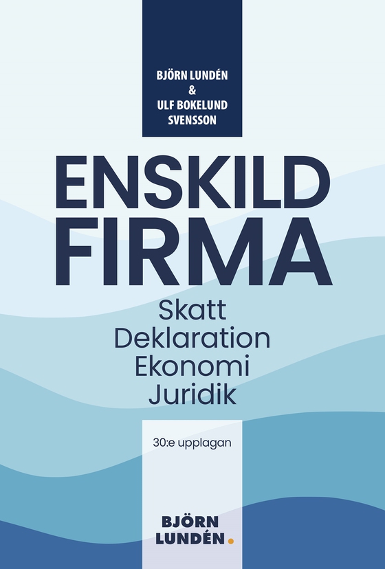 Enskild Firma : skatt, deklaration, ekonomi, juridik
