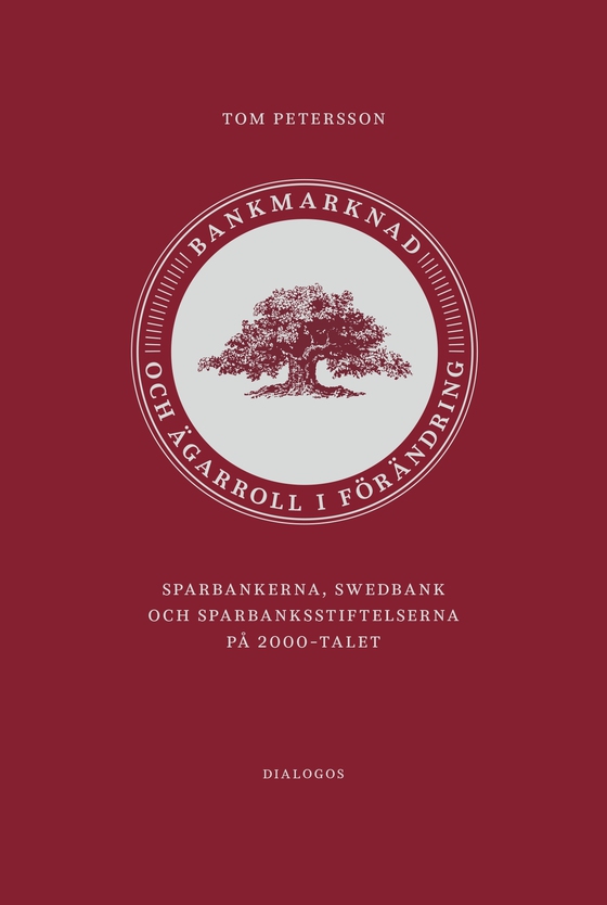 Bankmarknad och ägarroll i förändring : sparbankerna, Swedbank och sparbanksstiftelserna på 2000-talet