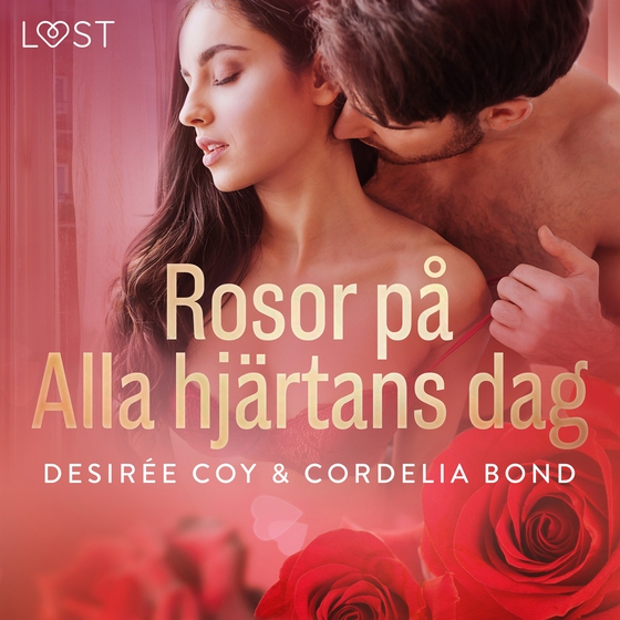 Rosor på Alla hjärtans dag - erotisk romance
