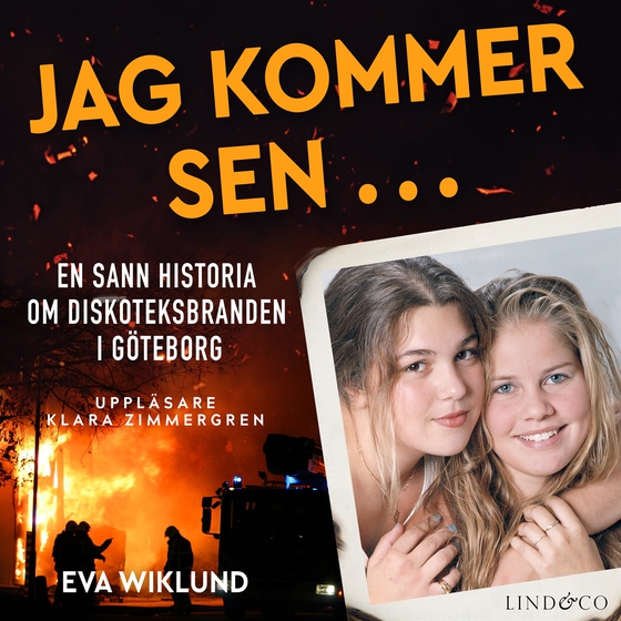 Jag kommer sen ... En sann historia om diskoteksbranden i Göteborg (ljudbok) av Eva Wiklund