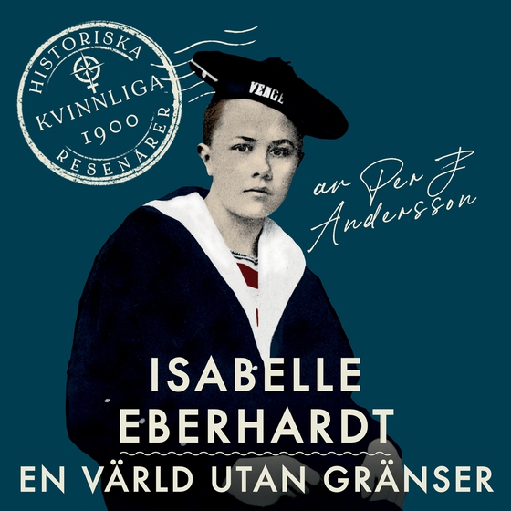 Isabelle Eberhardt: En värld utan gränser