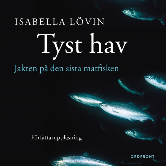 Tyst hav: Jakten på den sista matfisken