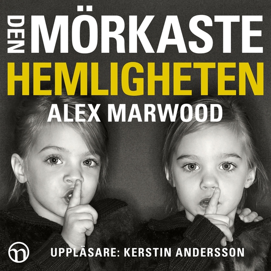 Den mörkaste hemligheten (ljudbok) av Alex Marwood