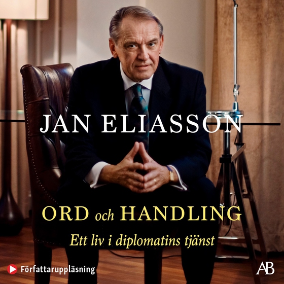 Ord och handling : ett liv i diplomatins tjänst (ljudbok) av Jan Eliasson