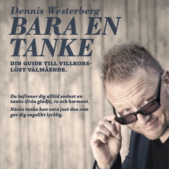 Bara en tanke : din guide till villkorslöst välmående (ljudbok) av Dennis Westerberg