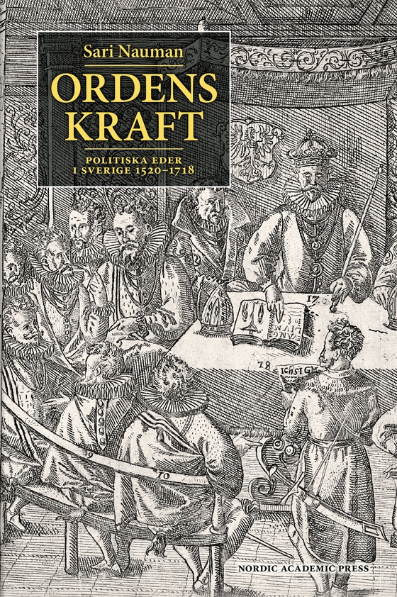 Ordens kraft : Politiska eder i Sverige 1520-1718