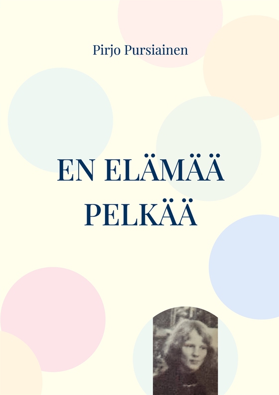 En elämää pelkää: Muistoja