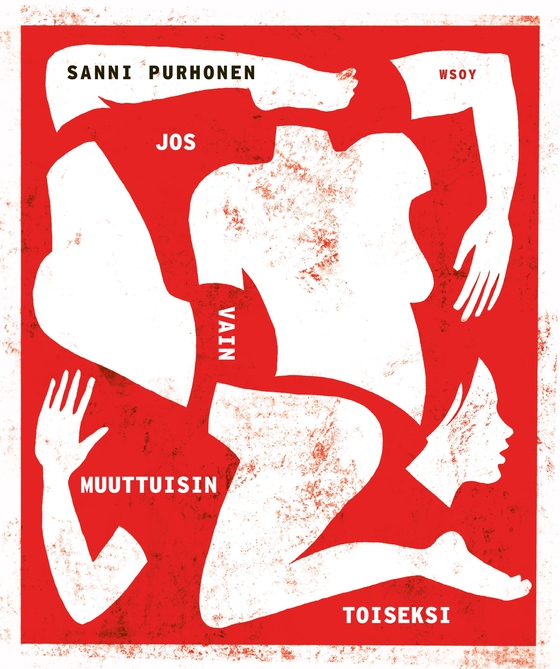 Jos vain muuttuisin toiseksi (e-bok) av Sanni Purhonen