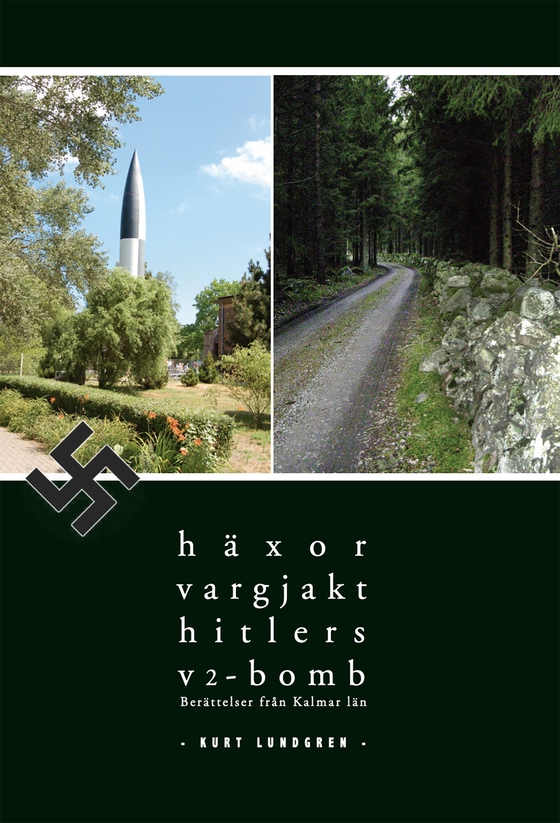 Berättelser från Öland och Kalmar - Häxor, vargjakt, Hitlers V2-bomb