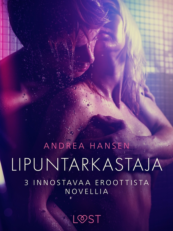 Lipuntarkastaja - 3 innostavaa eroottista novellia