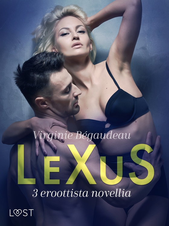 LeXuS: 3 eroottista novellia (e-bok) av Virginie Bégaudeau