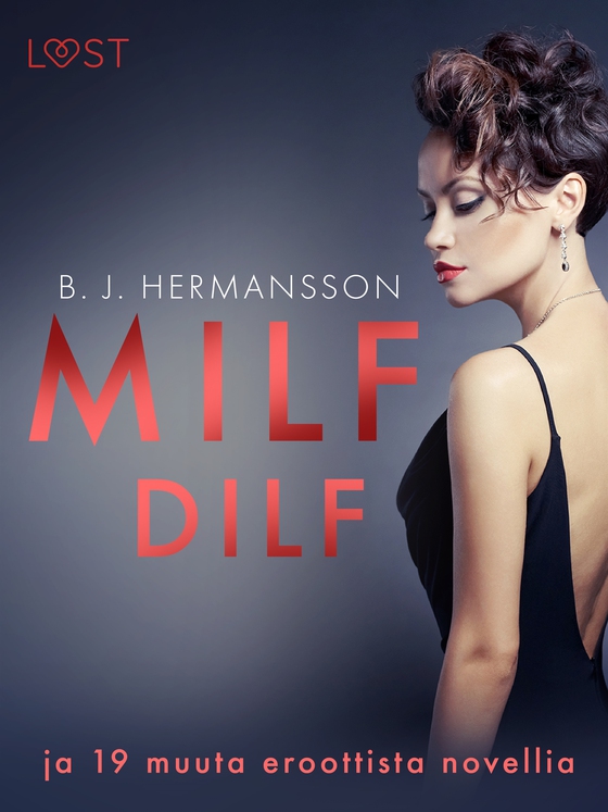 MILF, DILF ja 19 muuta eroottista novellia (e-bok) av B. J. Hermansson