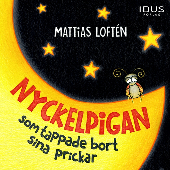 Nyckelpigan som tappade bort sina prickar (ljudbok) av Mattias Loftén