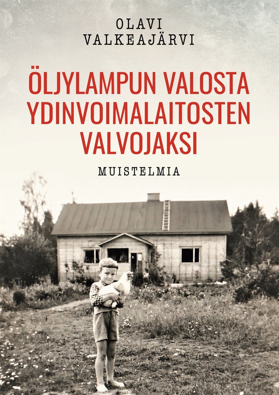Öljylampun valosta ydinvoimalaitosten valvojaksi: Muistelmia