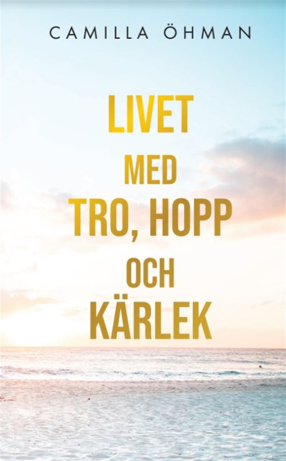 Livet med tro, hopp och kärlek