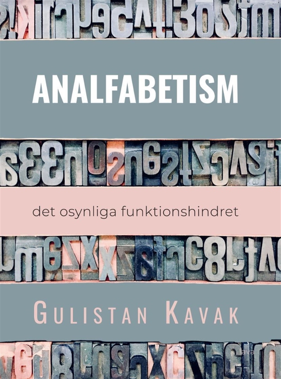 Analfabetism : det osynliga funktionshindret (e-bok) av Gulistan Kavak