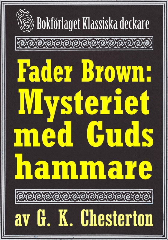 Fader Brown: Mysteriet med Guds hammare. Återutgivning av text från 1912. Kompletterad med fakta och ordlista