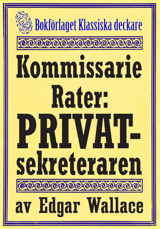 Kommissarie Rater: Den mystiska privatsekreteraren. Återutgivning av detektivnovell från 1931