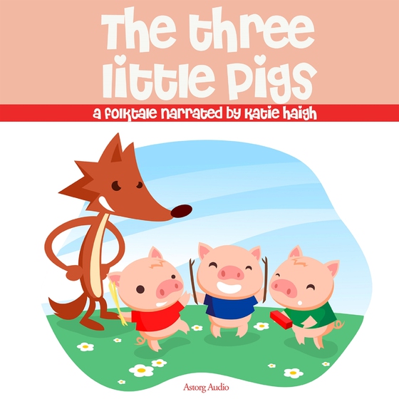 The Three Little Pigs, a Fairy Tale