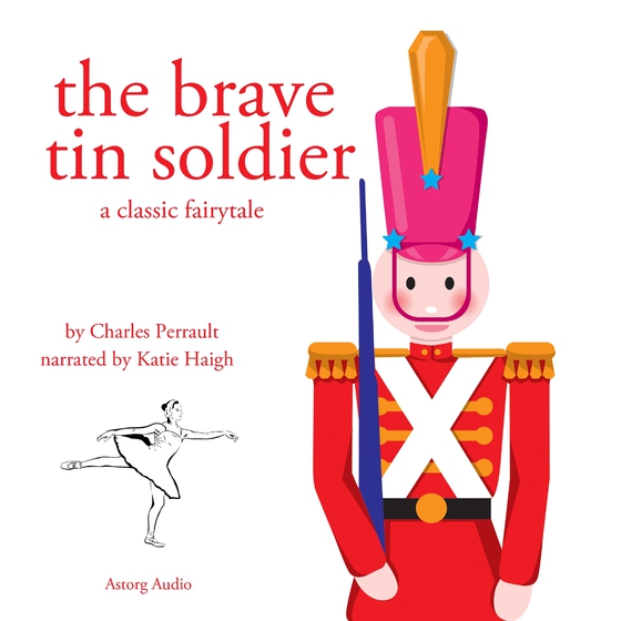 The Brave Tin Soldier, a Fairy Tale