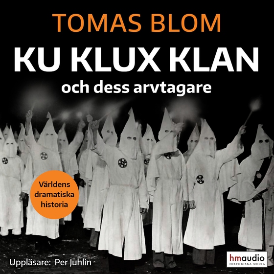 Ku Klux Klan och dess arvtagare (ljudbok) av Tomas Blom